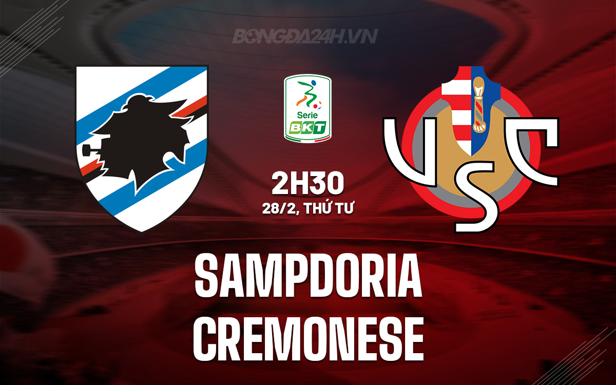 Nhận định Bóng đá Dự đoán Sampdoria Vs Cremonese Hạng 2 Italia