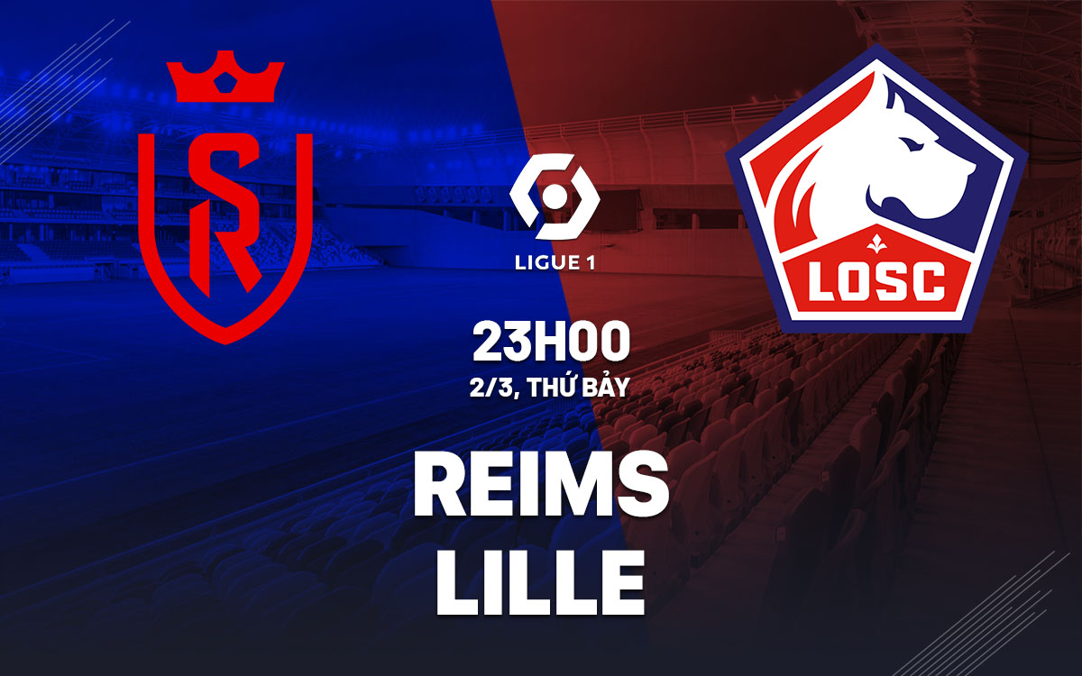 nhan dinh bong da du doan Reims vs Lille vdqg phap ligue 1 hom nay