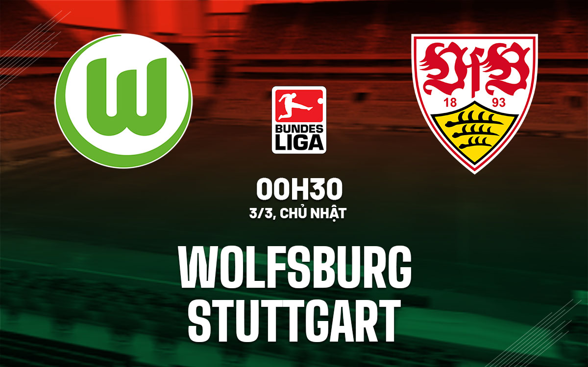 nhan dinh bong da du doan Wolfsburg vs Stuttgart vdqg duc bundesliga hom nay nhan dinh bong da du doan Wolfsburg vs Stuttgart vdqg duc bundesliga hom nay