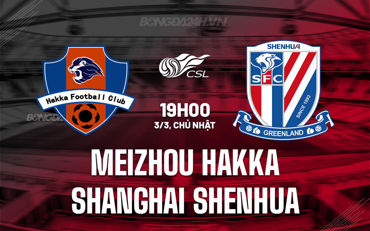 Meizhou Hakka vs Shanghai Shenhua Meizhou Hakka vs Shanghai Shenhua