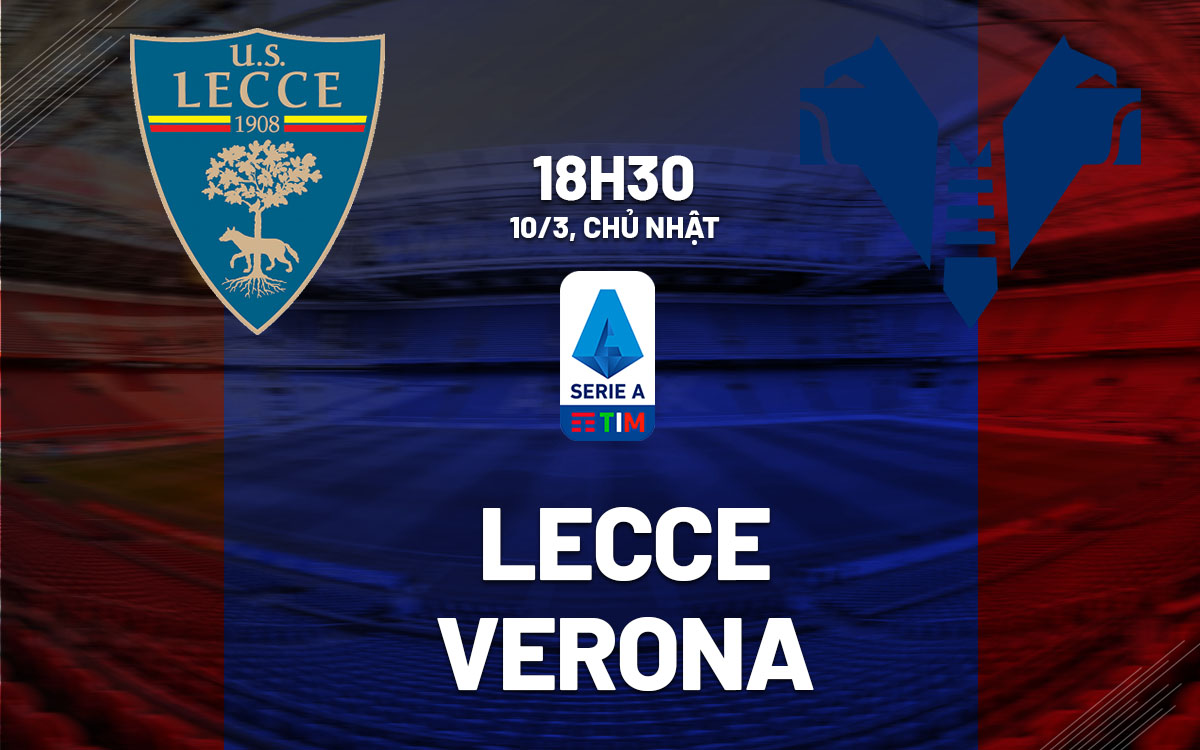 nhan dinh bong da du doan Lecce vs Verona vdqg italia serie a hom nay