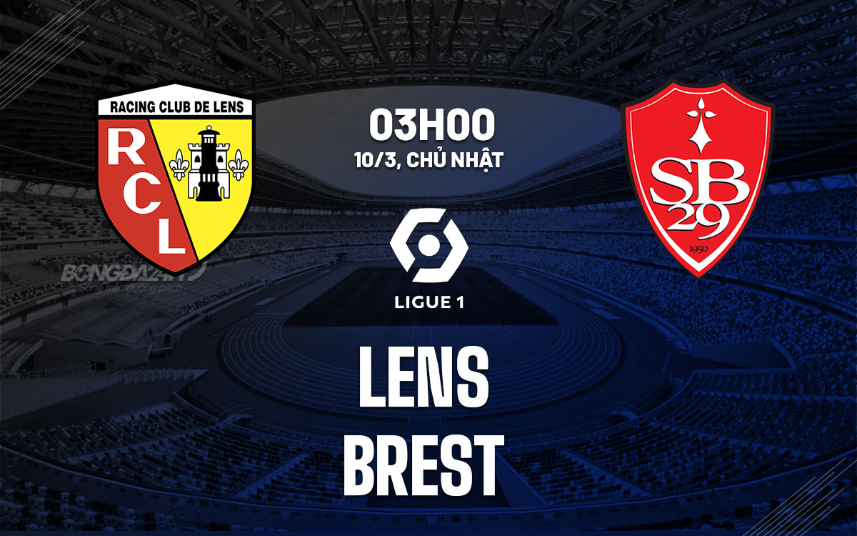 nhan dinh bong da du doan Lens vs Brest vdqg phap ligue 1 hom nay
