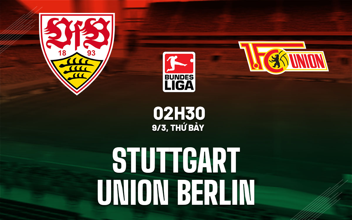 nhan dinh bong da du doan Stuttgart vs Union Berlin vdqg duc bundesliga hom nay
