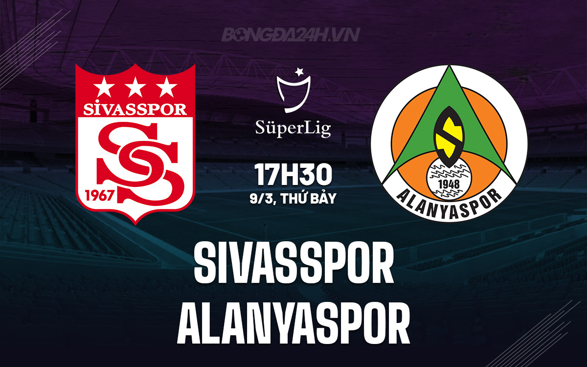 Sivasspor vs Alanyaspor Sivasspor vs Alanyaspor