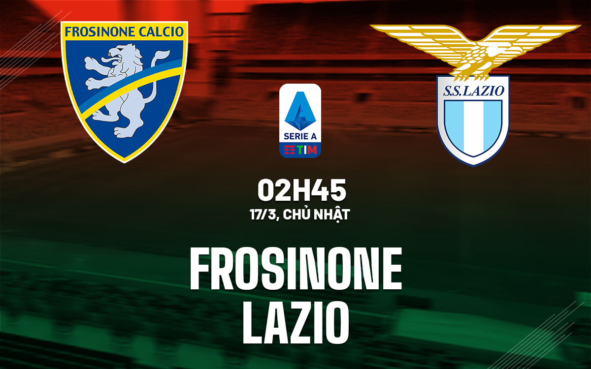 nhan dinh bong da du doan Frosinone vs Lazio vdqg italia serie a hom nay