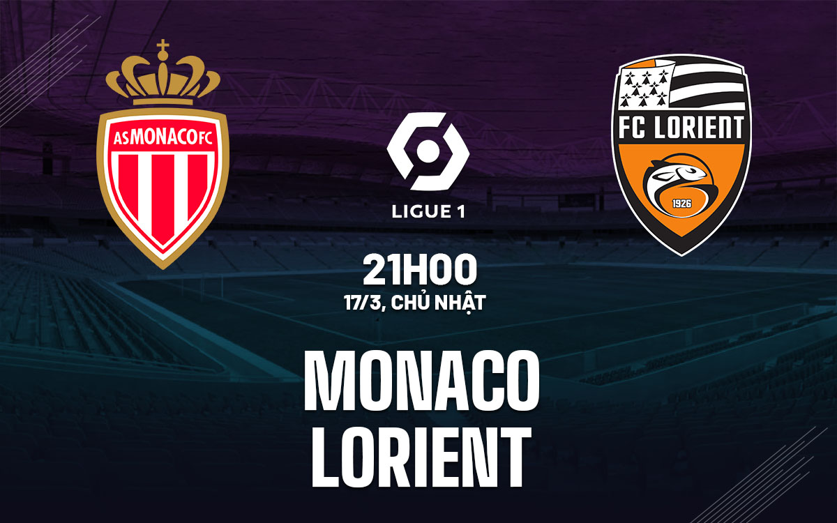 nhan dinh bong da du doan Monaco vs Lorient vdqg phap ligue 1 hom nay