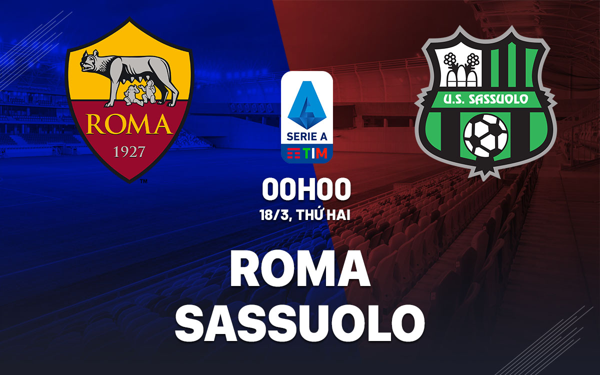 nhan dinh bong da du doan Roma vs Sassuolo vdqg italia serie a hom nay