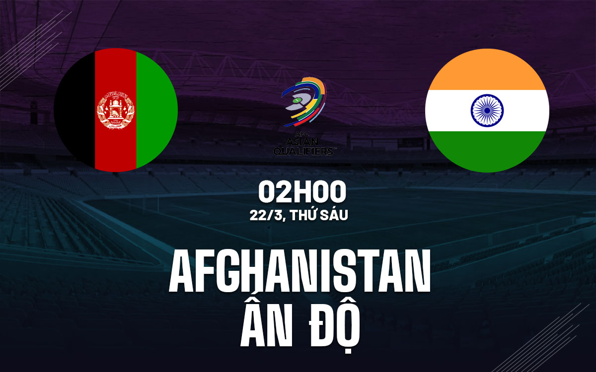 nhan dinh bong da du doan Afghanistan vs An Do vong loai world cup 2026 hom nay