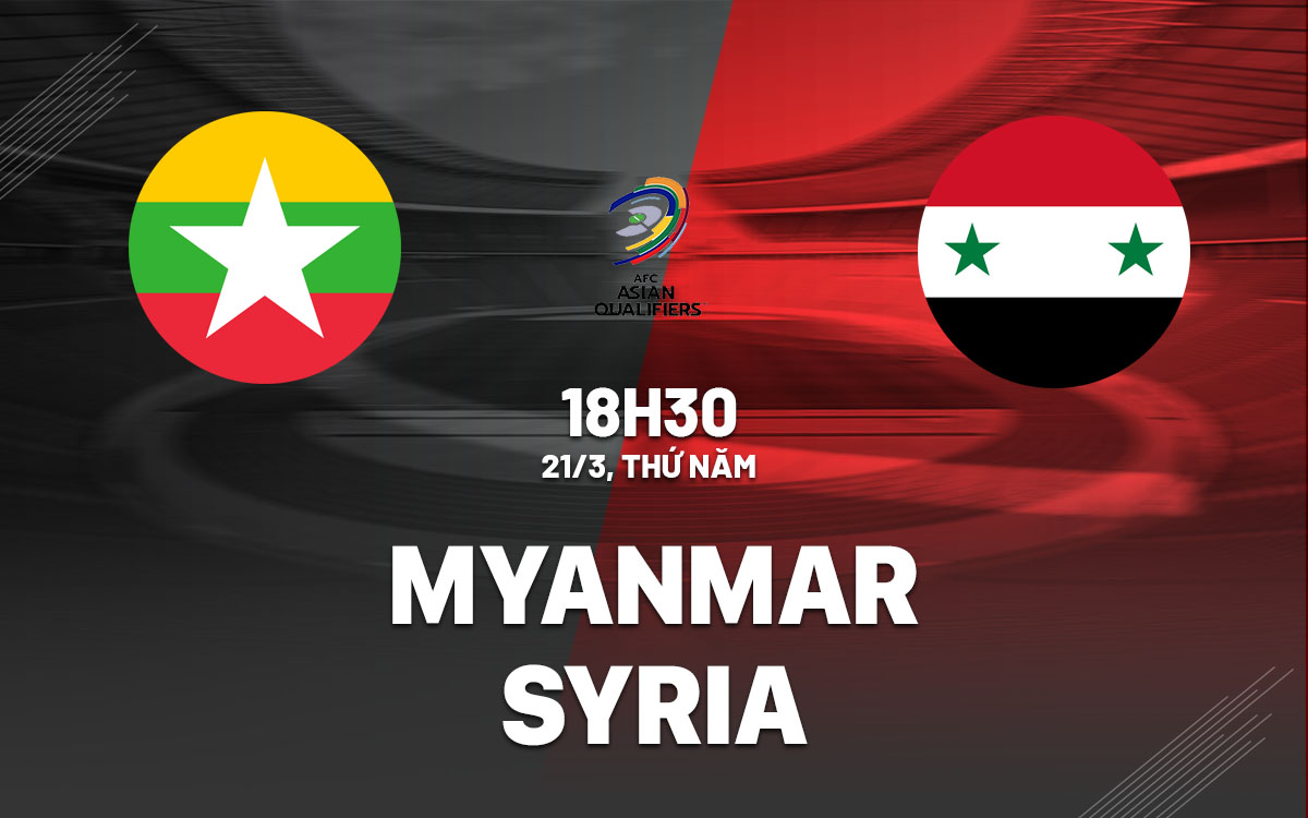 nhan dinh bong da du doan Myanmar vs Syria vong loai world cup 2026 hom nay