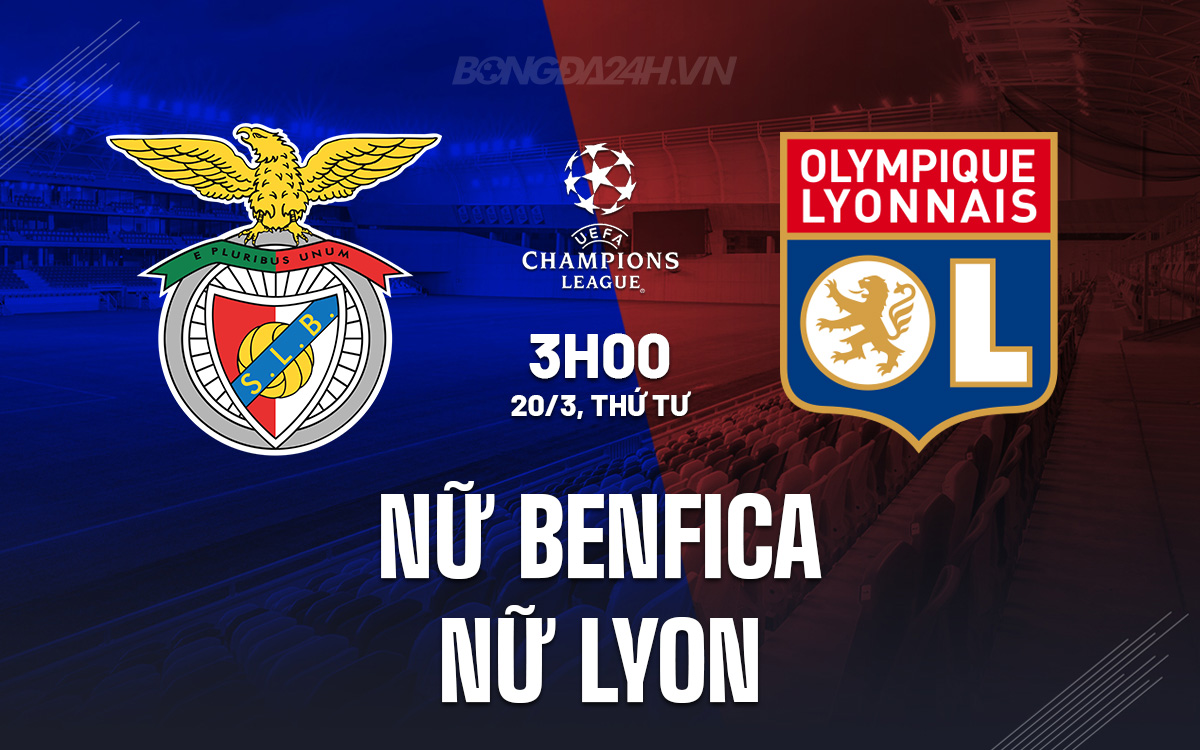 Nữ Benfica vs Nữ Lyon Nu Benfica vs Nu Lyon