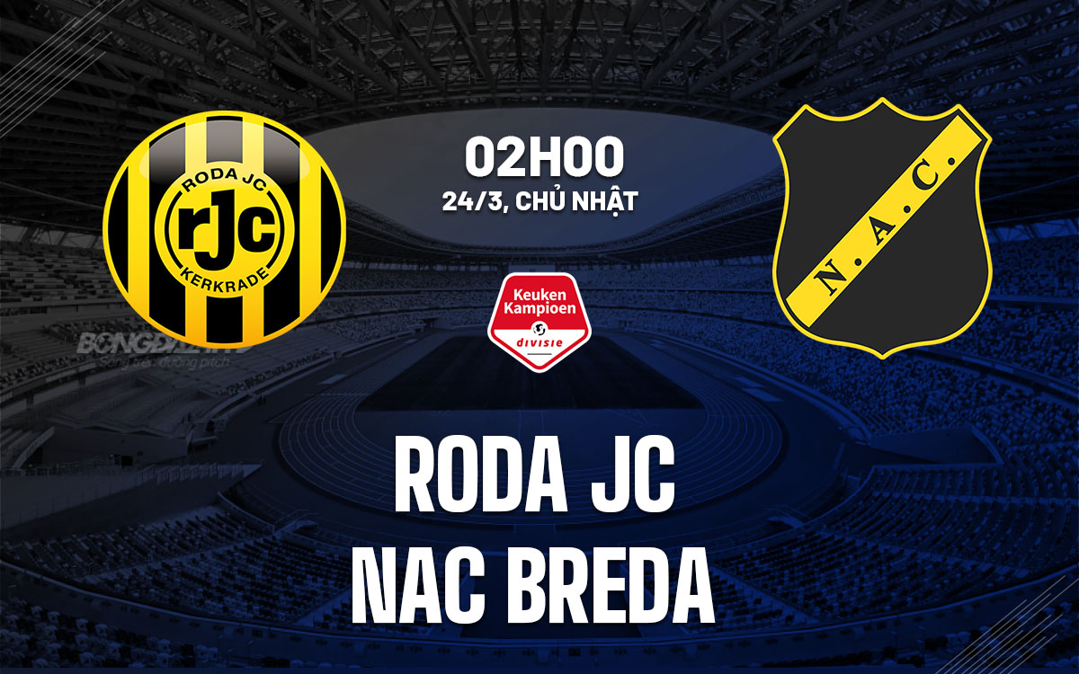 nhan dinh bong da du doan Roda JC vs NAC Breda hang 2 ha lan hom nay