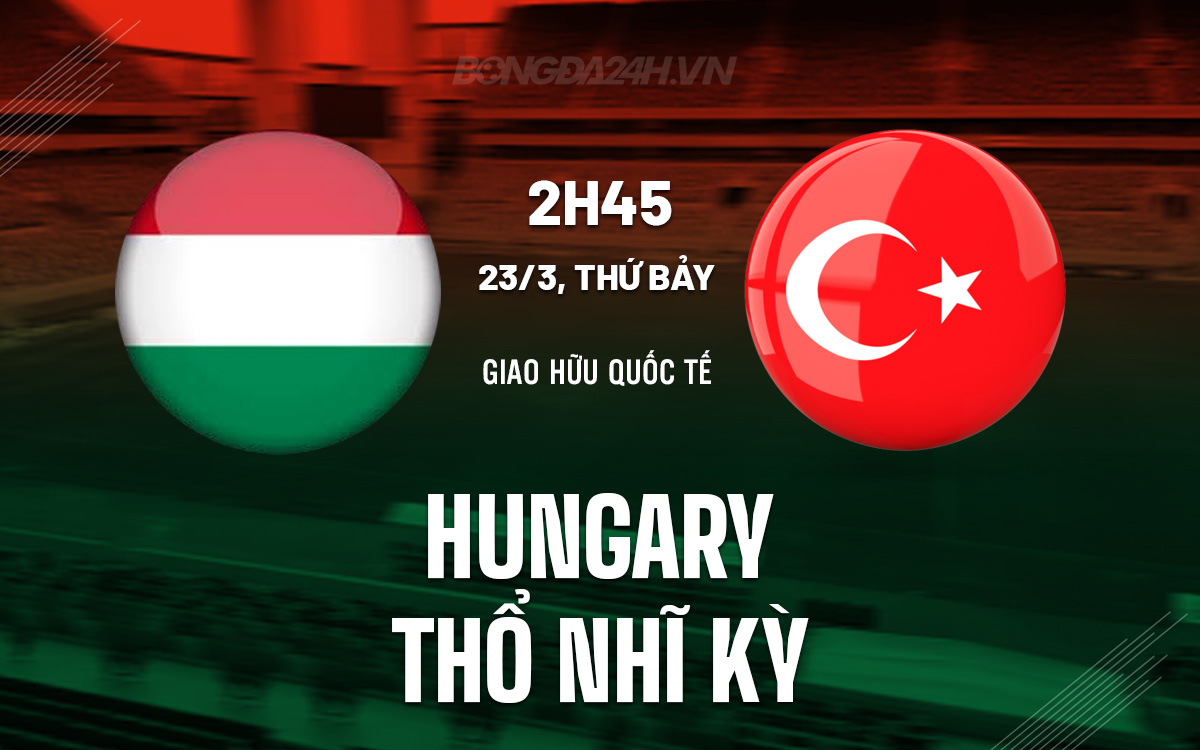 Hungary vs Tho Nhi Ky