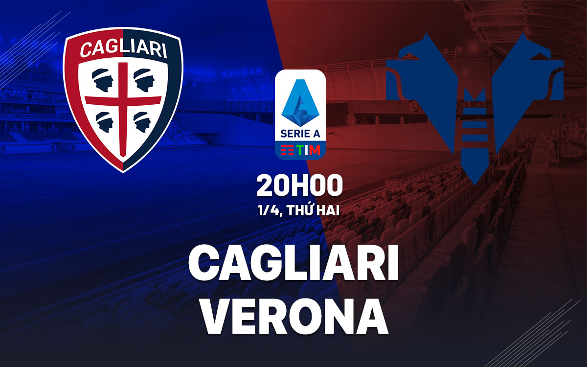 nhan dinh bong da du doan Cagliari vs Verona vdqg italia serie a hom nay