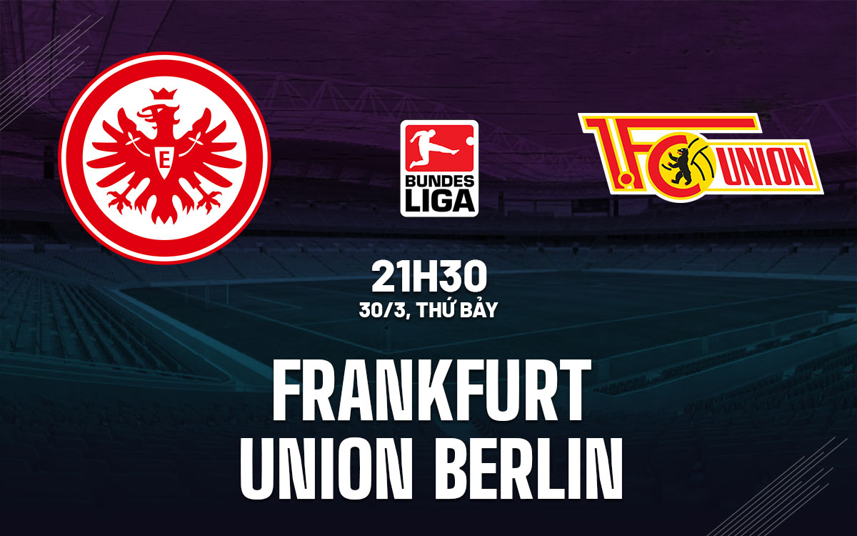nhan dinh bong da du doan Frankfurt vs Union Berlin vdqg duc bundesliga hom nay