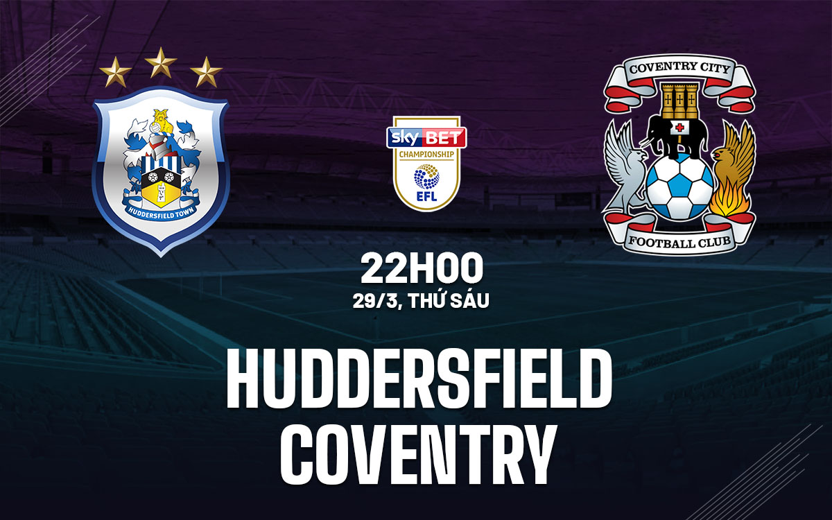 nhan dinh bong da du doan Huddersfield vs Coventry hang nhat anh championship hom nay