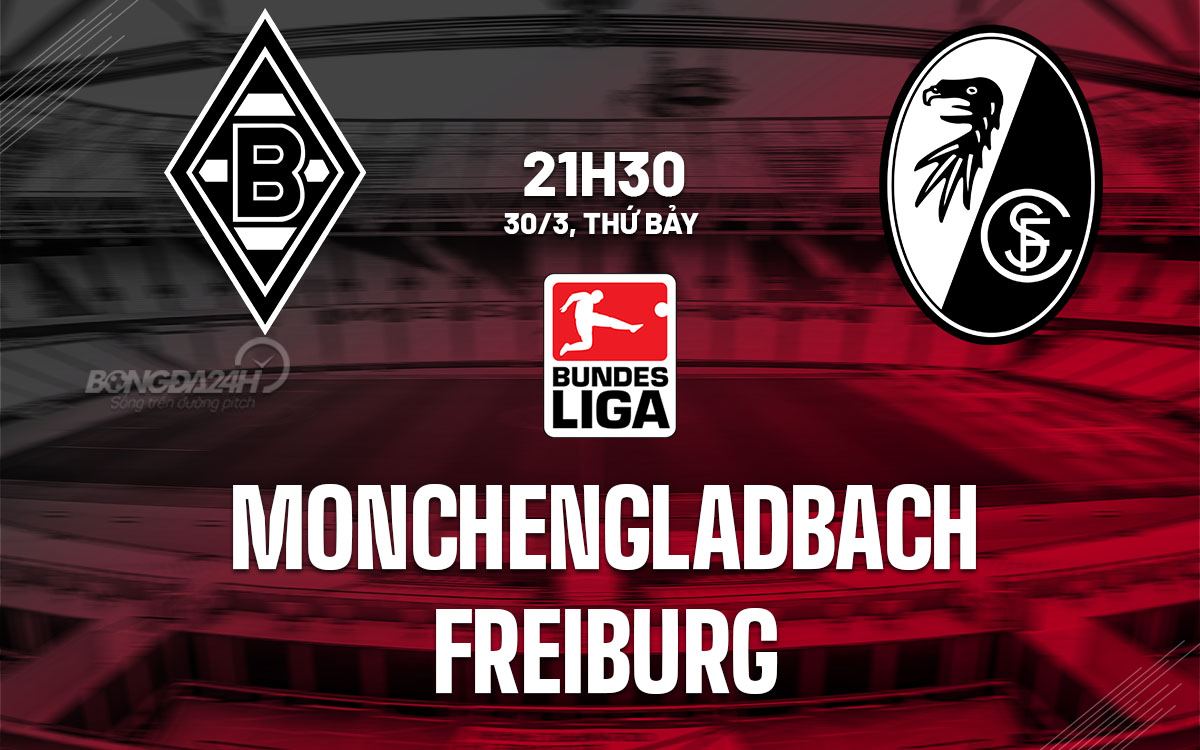 nhan dinh bong da du doan Monchengladbach vs Freiburg vdqg duc bundesliga hom nay nhan dinh bong da du doan Monchengladbach vs Freiburg vdqg duc bundesliga hom nay