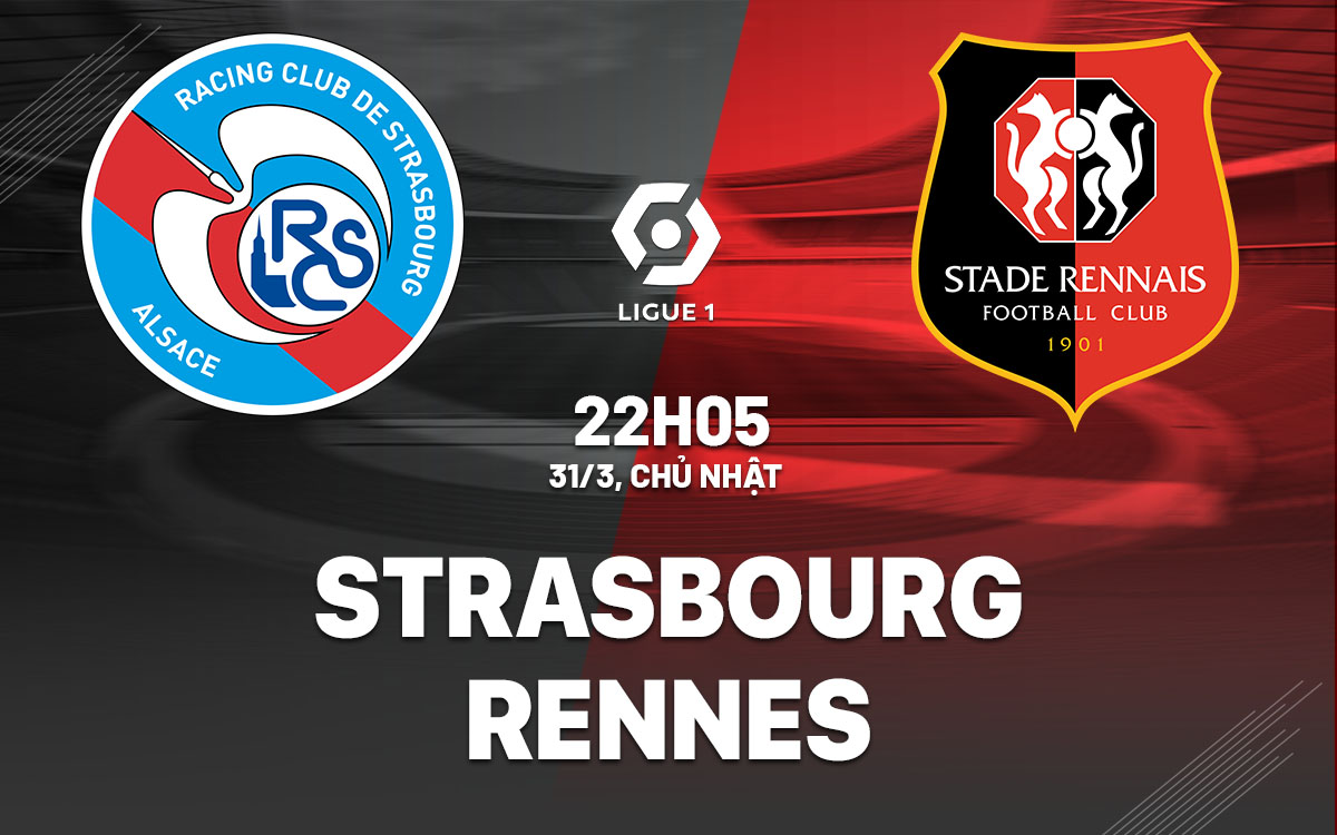 nhan dinh bong da du doan Strasbourg vs Rennes vdqg phap ligue 1 hom nay