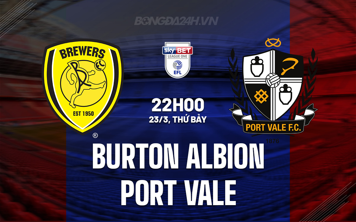 Nh n nh b ng Burton Albion vs Port Vale H ng 3 Anh