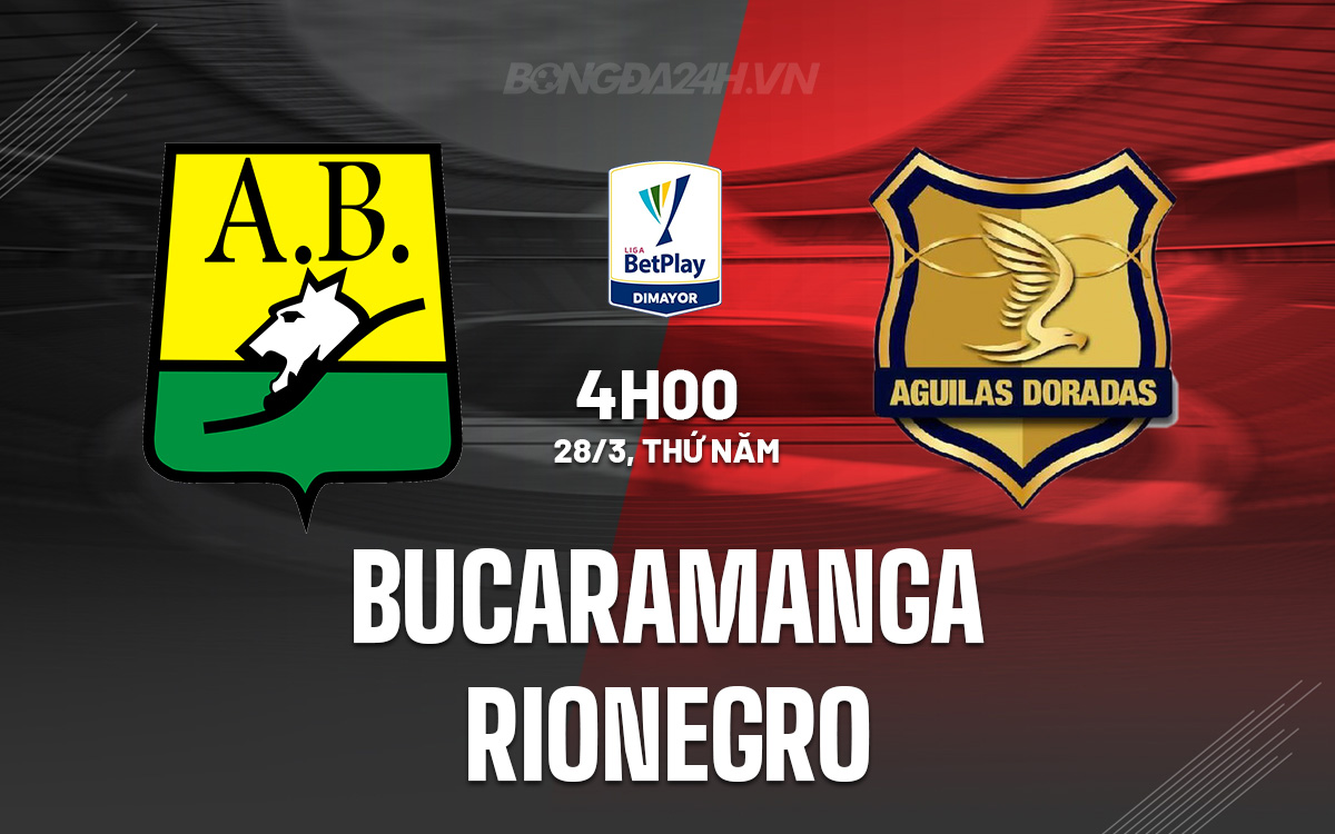 Bucaramanga vs Rionegro Bucaramanga vs Rionegro