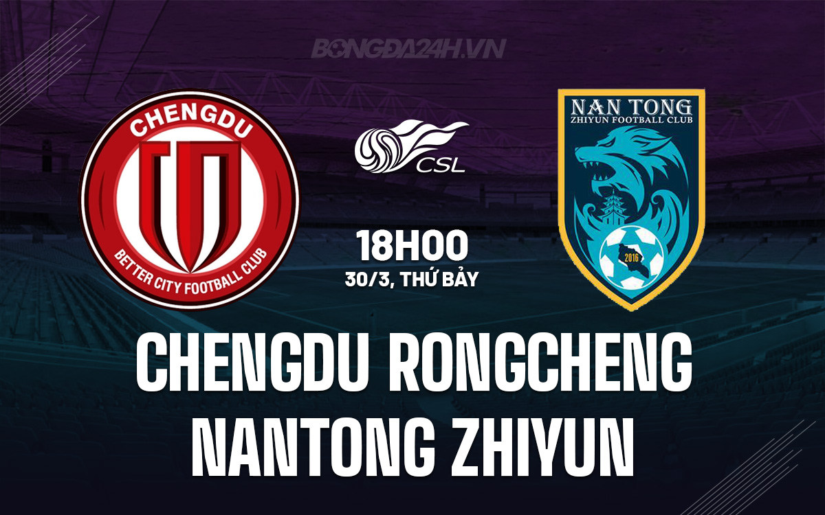 Chengdu Rongcheng vs Nantong Zhiyun Chengdu Rongcheng vs Nantong Zhiyun