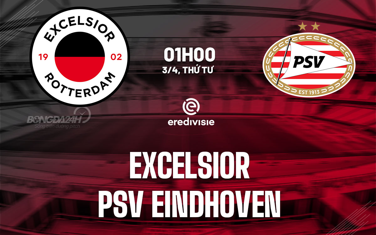 nhan dinh bong da du doan Excelsior vs PSV Eindhoven vdqg ha lan hom nay