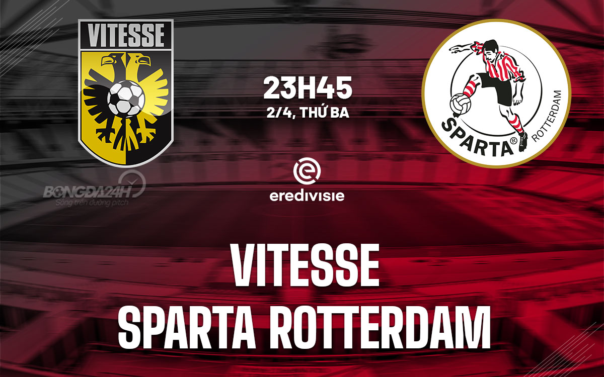 nhan dinh bong da du doan Vitesse vs Sparta Rotterdam vdqg ha lan hom nay