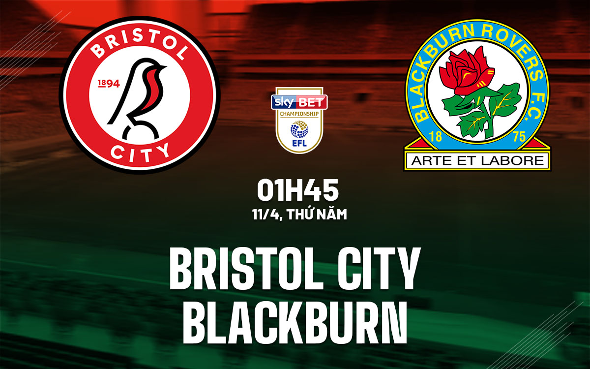 nhan dinh bong da du doan Bristol City vs Blackburn hang nhat anh championship hom nay