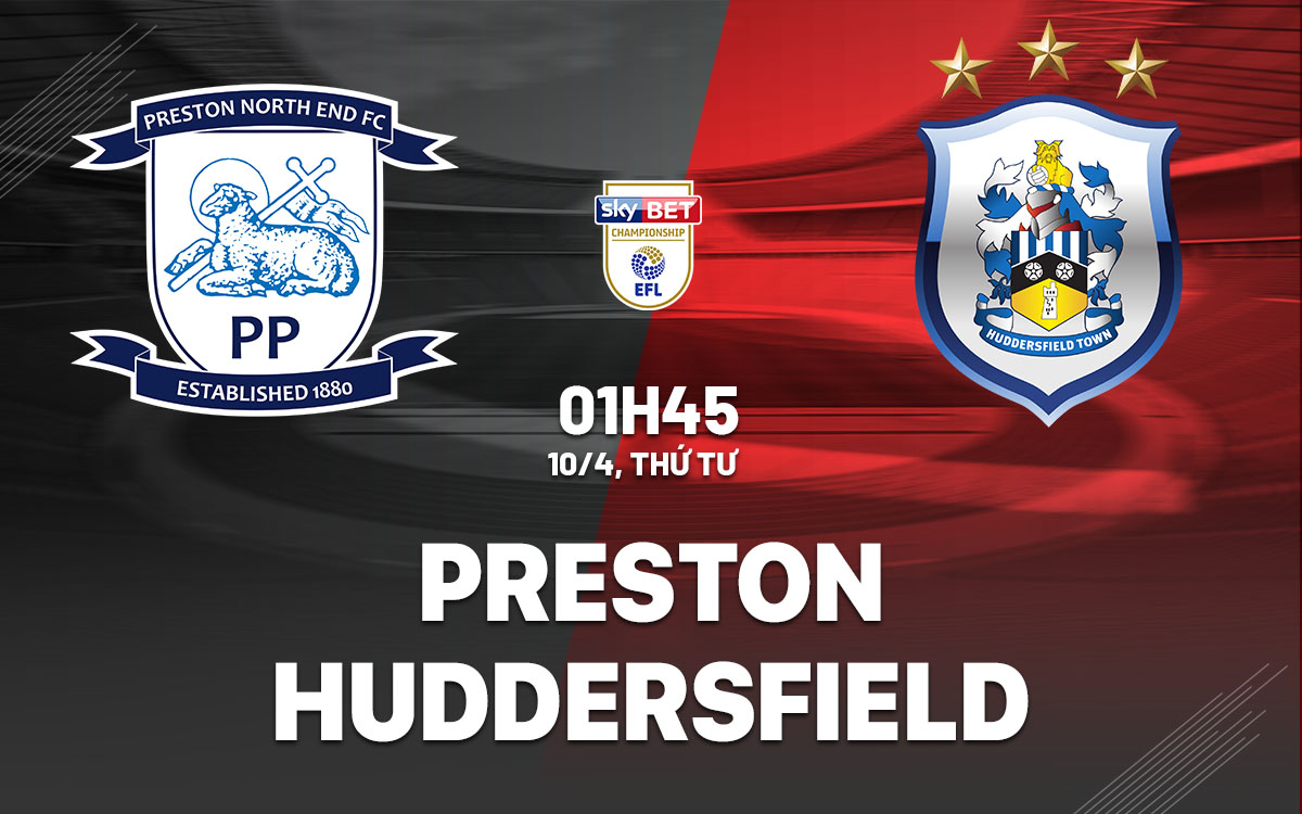 nhan dinh bong da du doan Preston vs Huddersfield hang nhat anh championship hom nay