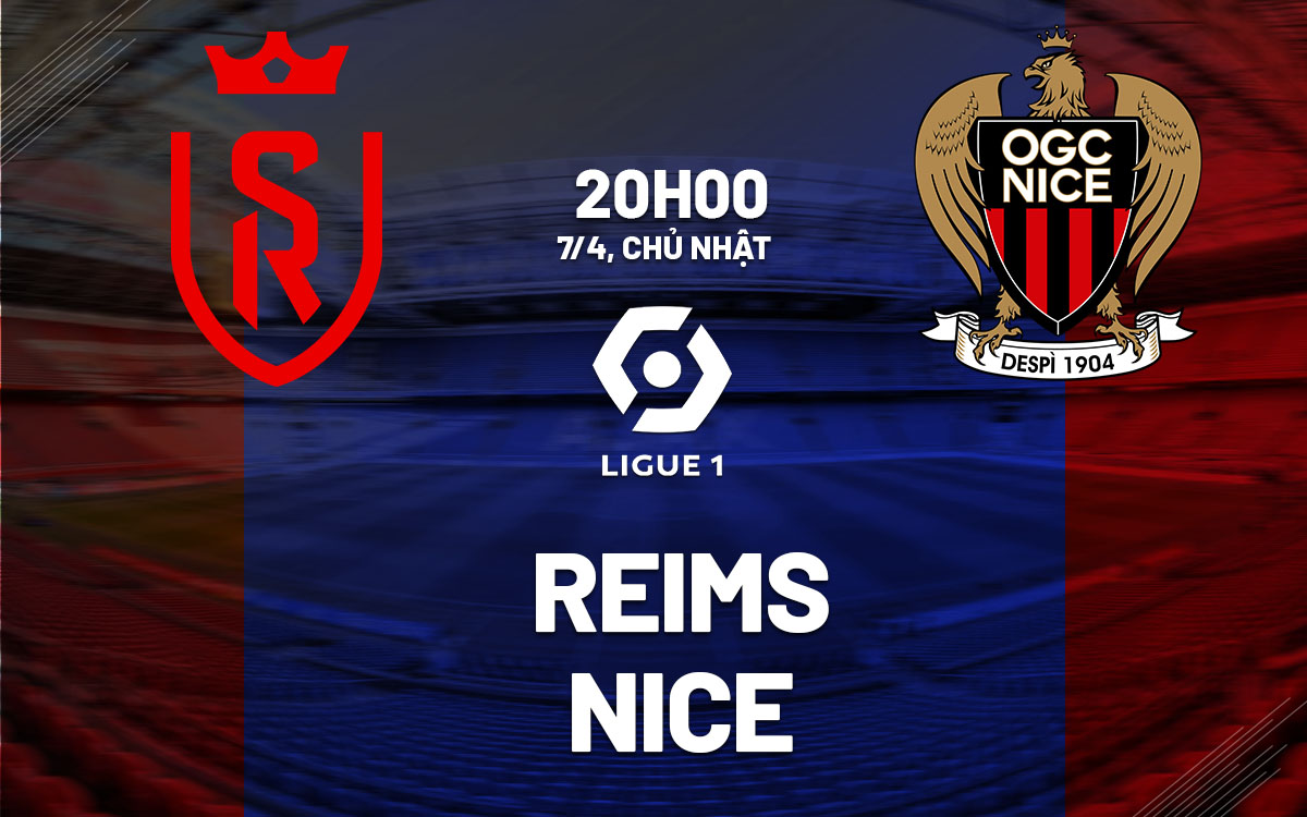 nhan dinh bong da du doan Reims vs Nice vdqg phap ligue 1 hom nay nhan dinh bong da du doan Reims vs Nice vdqg phap ligue 1 hom nay