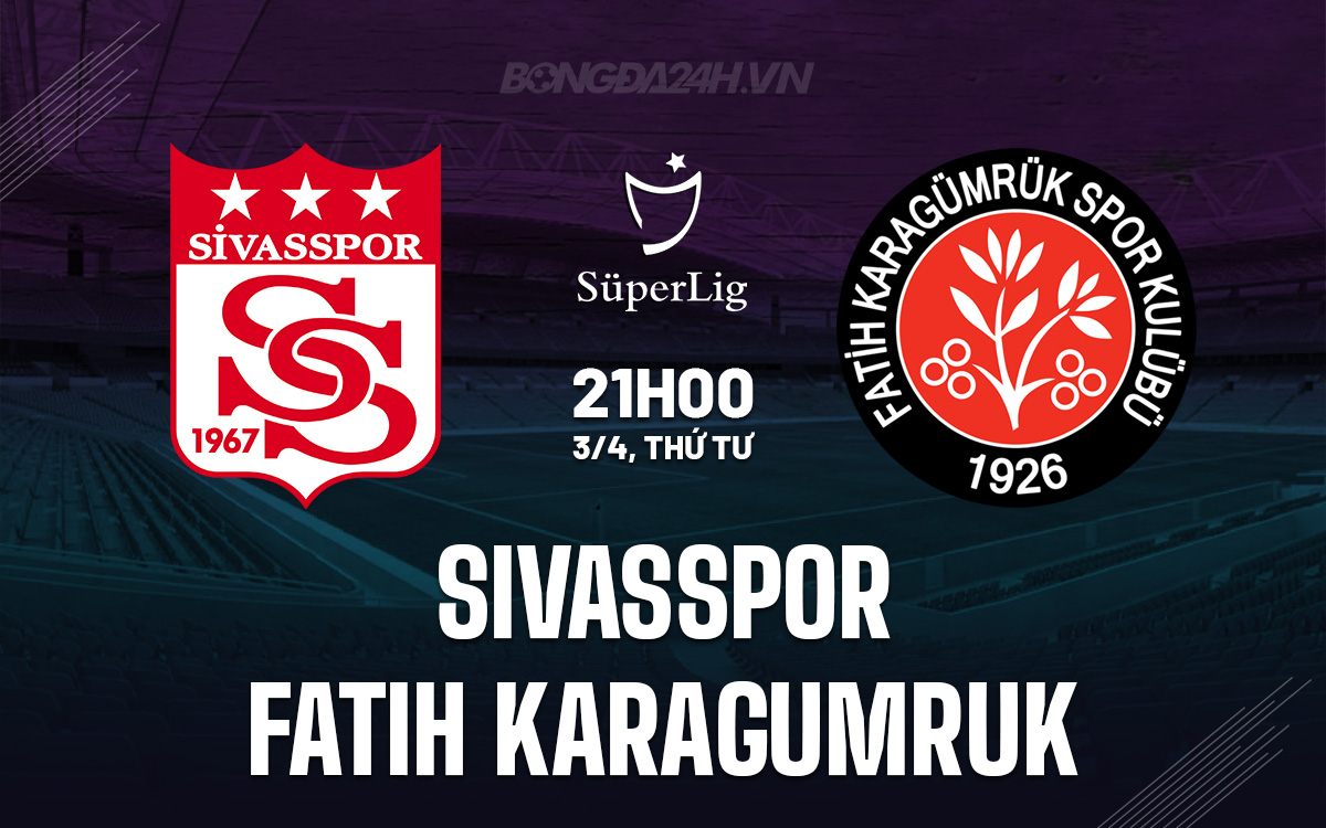 Sivasspor vs Fatih Karagumruk Sivasspor vs Fatih Karagumruk
