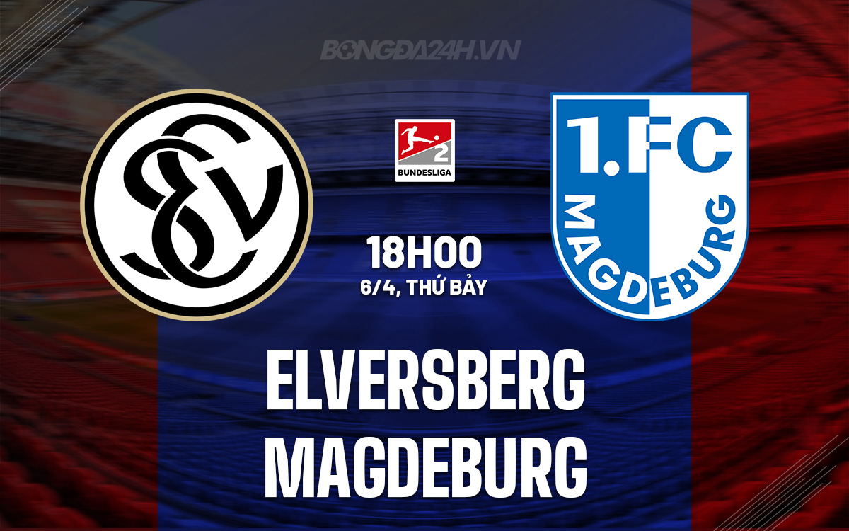 Nhận định Bóng đá Dự đoán Elversberg Vs Magdeburg Hạng 2 Đức