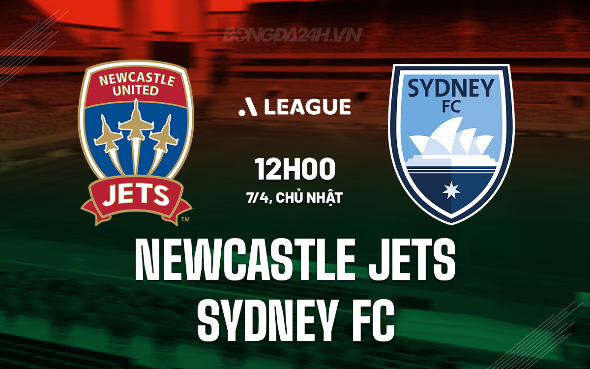 Nhận định bóng đá Newcastle Jets vs Sydney FC VĐQG Australia