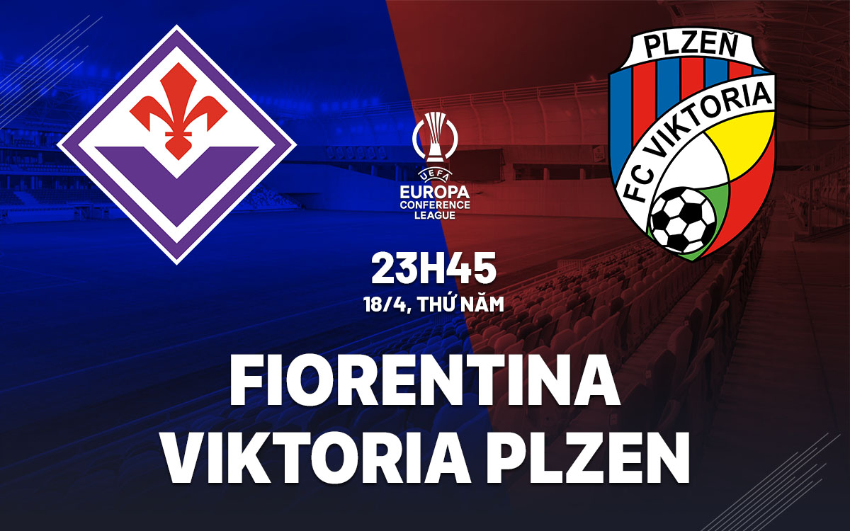 nhan dinh bong da du doan Fiorentina vs Viktoria Plzen conference league cup c3 chau au hom nay nhan dinh bong da du doan Fiorentina vs Viktoria Plzen conference league cup c3 chau au hom nay