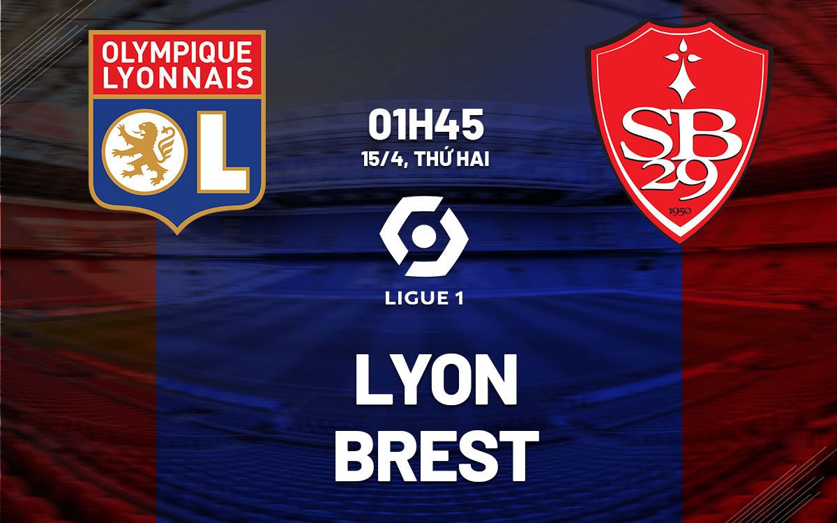 足球评论 里昂 vs 布雷斯特 4 月 15 日凌晨 1:45（Ligue 1 2023/24）