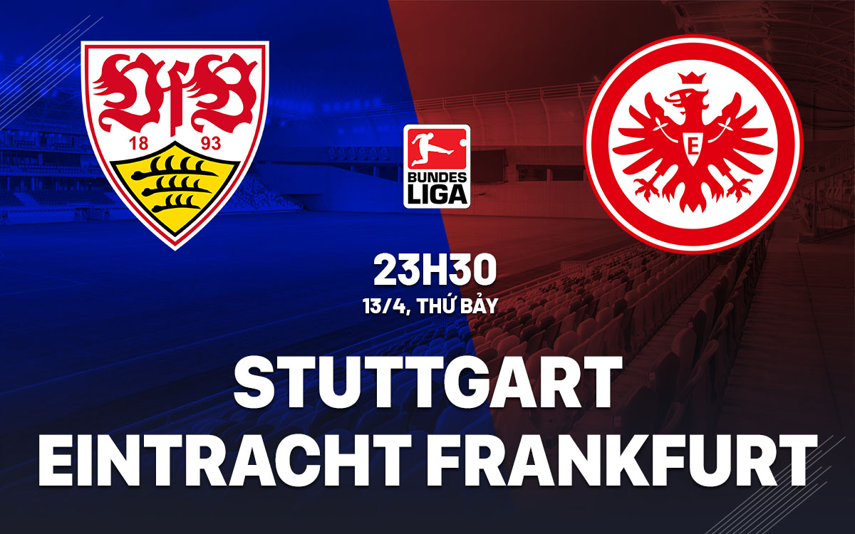 nhan dinh bong da du doan Stuttgart vs Eintracht Frankfurt vdqg duc bundesliga hom nay