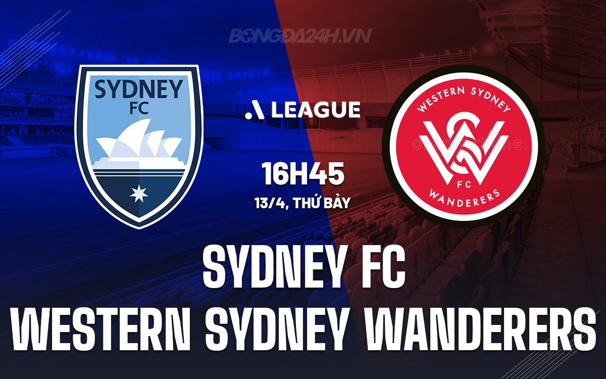 Nhận định Bóng đá Sydney FC Vs Western Sydney VĐQG Australia