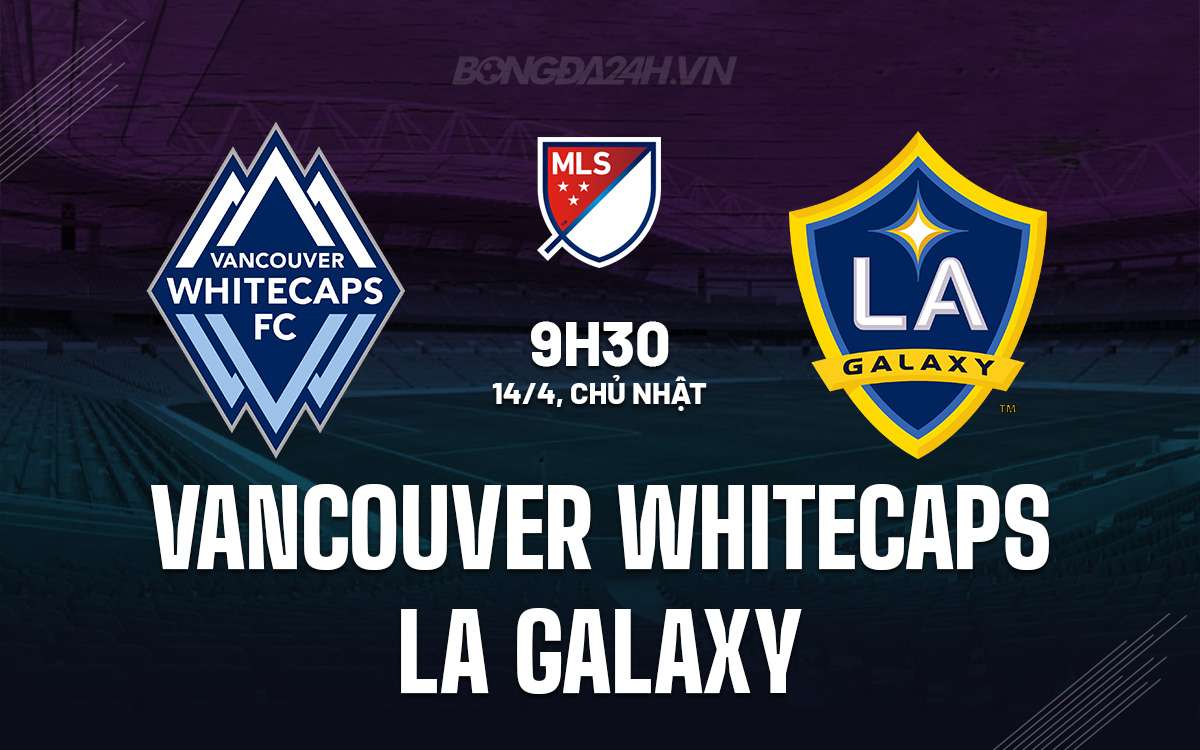 Vancouver Whitecaps vs LA Galaxy