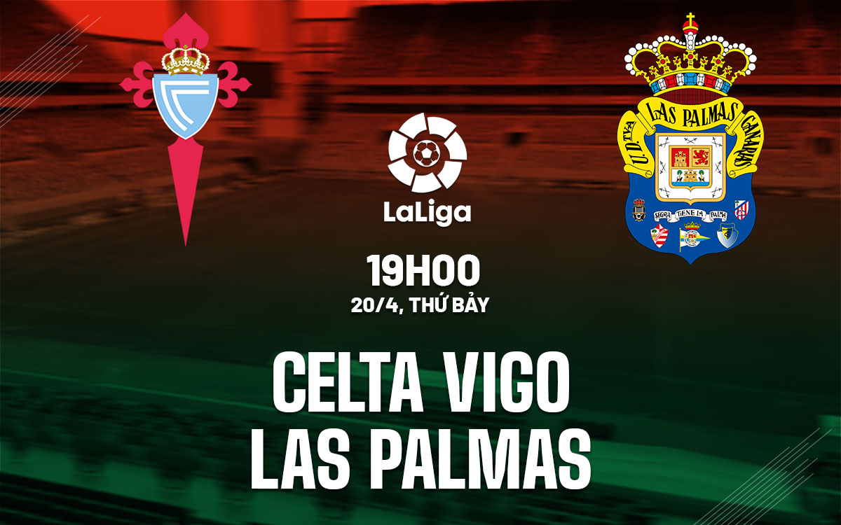nhan dinh bong da du doan Celta Vigo vs Las Palmas vdqg tay ban nha la liga hom nay