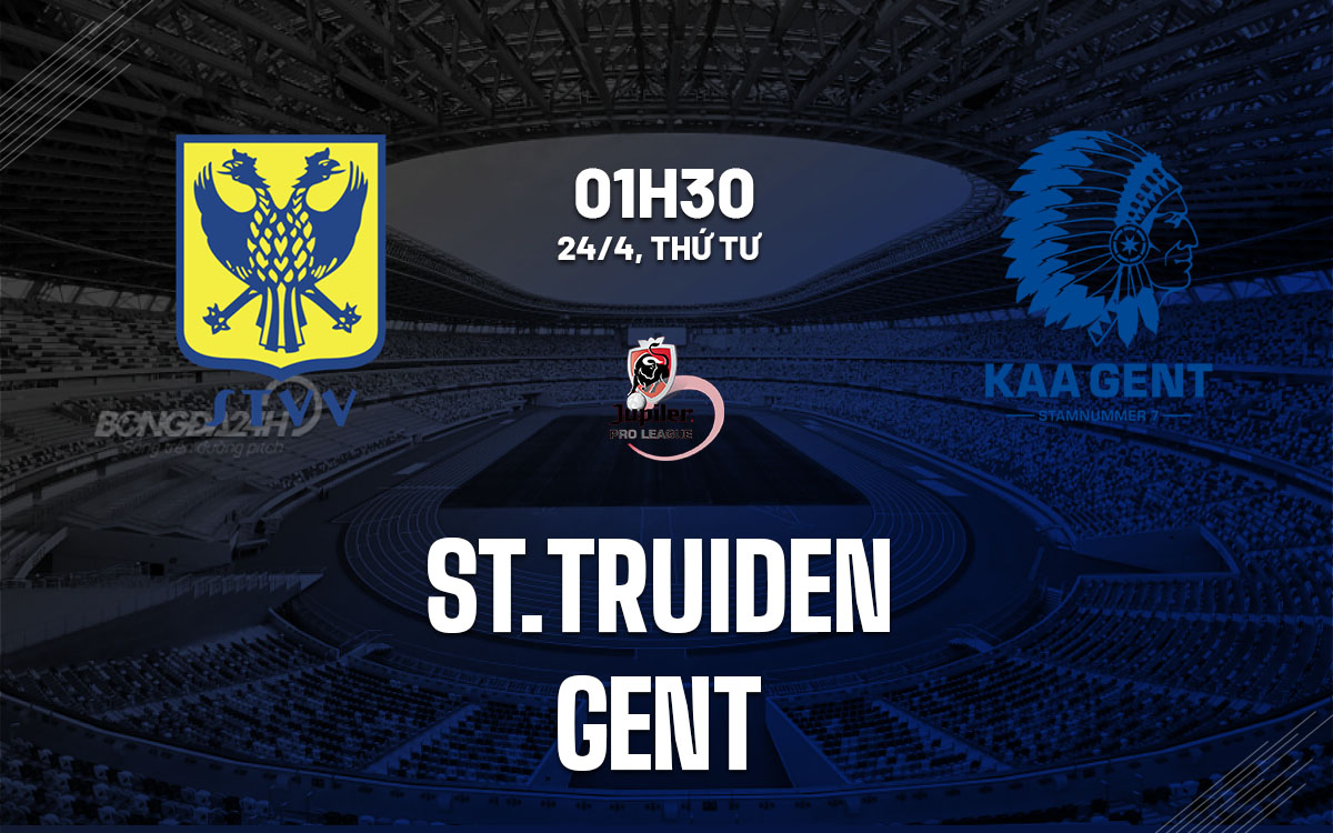 nhan dinh bong da du doan St Truiden vs Gent vdqg bi hom nay nhan dinh bong da du doan St Truiden vs Gent vdqg bi hom nay