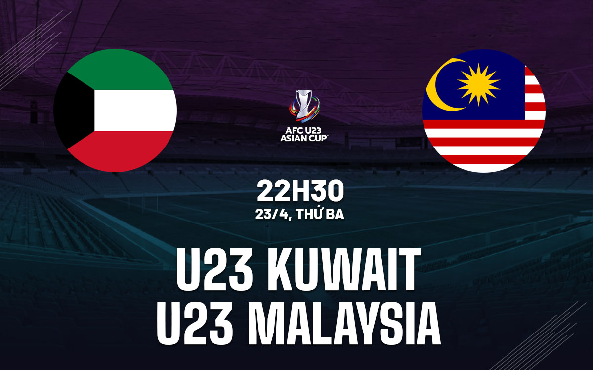 nhan dinh bong da du doan U23 Kuwait vs U23 Malaysia giai u23 chau a asian cup hom nay nhan dinh bong da du doan U23 Kuwait vs U23 Malaysia giai u23 chau a asian cup hom nay