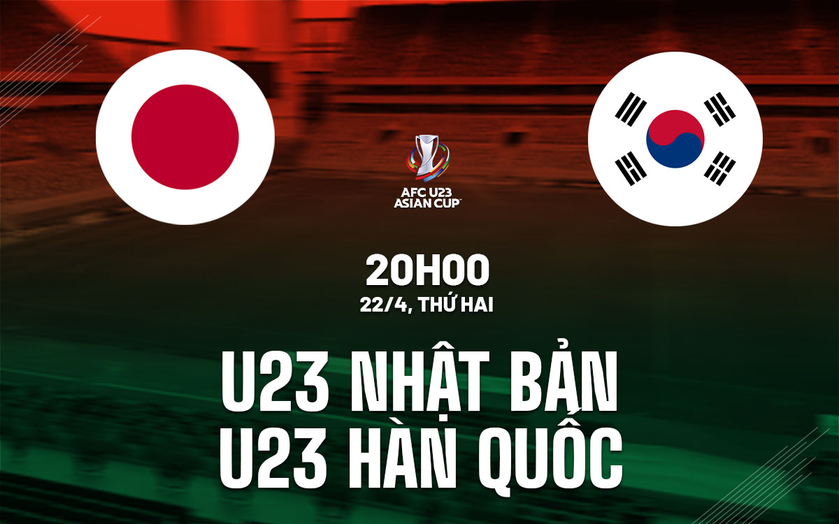nhan dinh bong da du doan U23 Nhat Ban vs U23 Han Quoc giai u23 chau a asian cup hom nay
