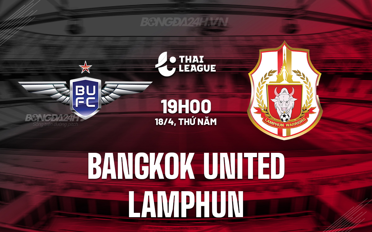 Bangkok United vs Lamphun Bangkok United vs Lamphun