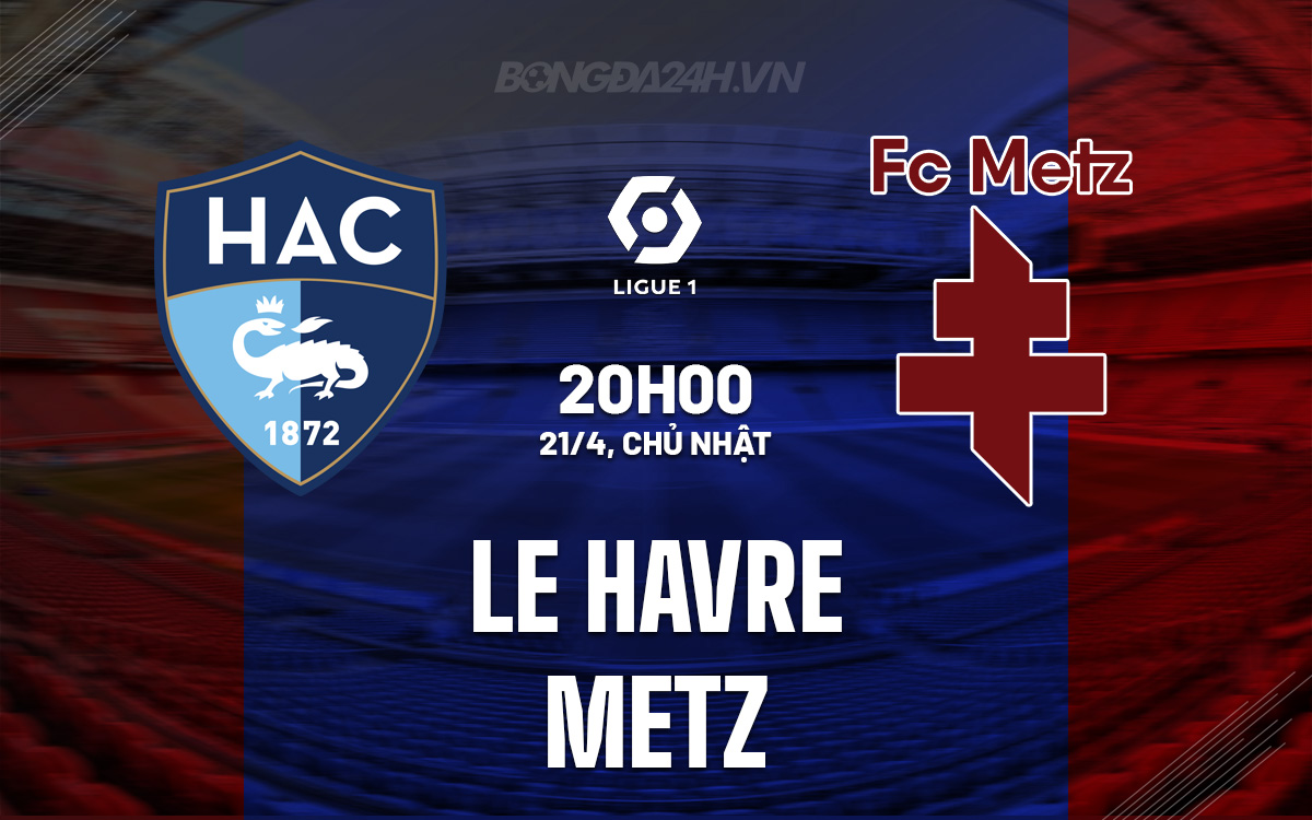 Le Havre vs Metz Le Havre vs Metz