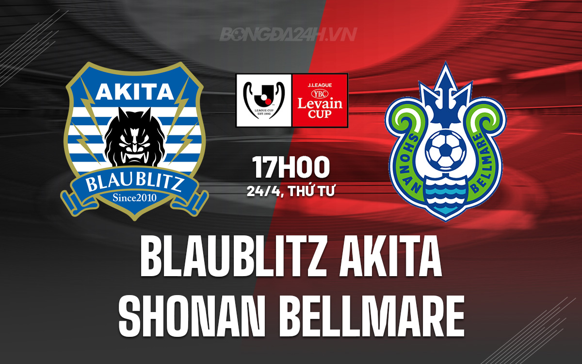 Nhận định Blaublitz Akita vs Shonan Bellmare Cup Liên đoàn Nhật