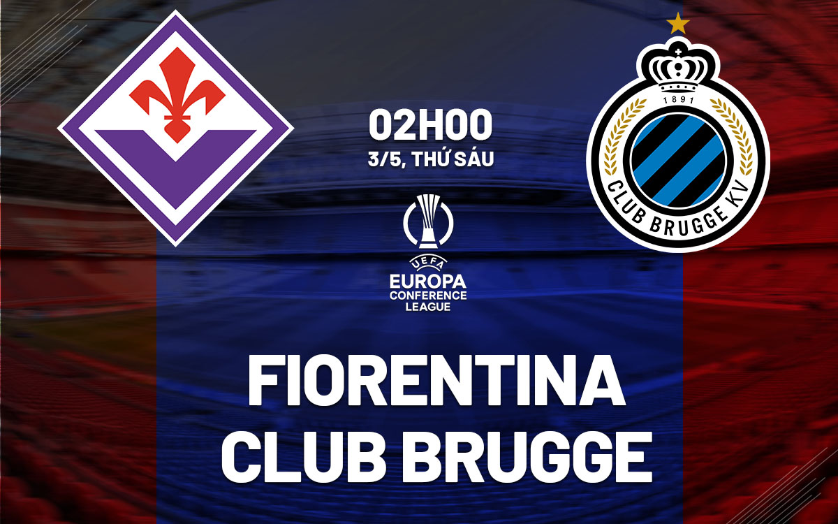 nhan dinh bong da du doan Fiorentina vs Club Brugge cup c3 chau au conference league hom nay nhan dinh bong da du doan Fiorentina vs Club Brugge cup c3 chau au conference league hom nay