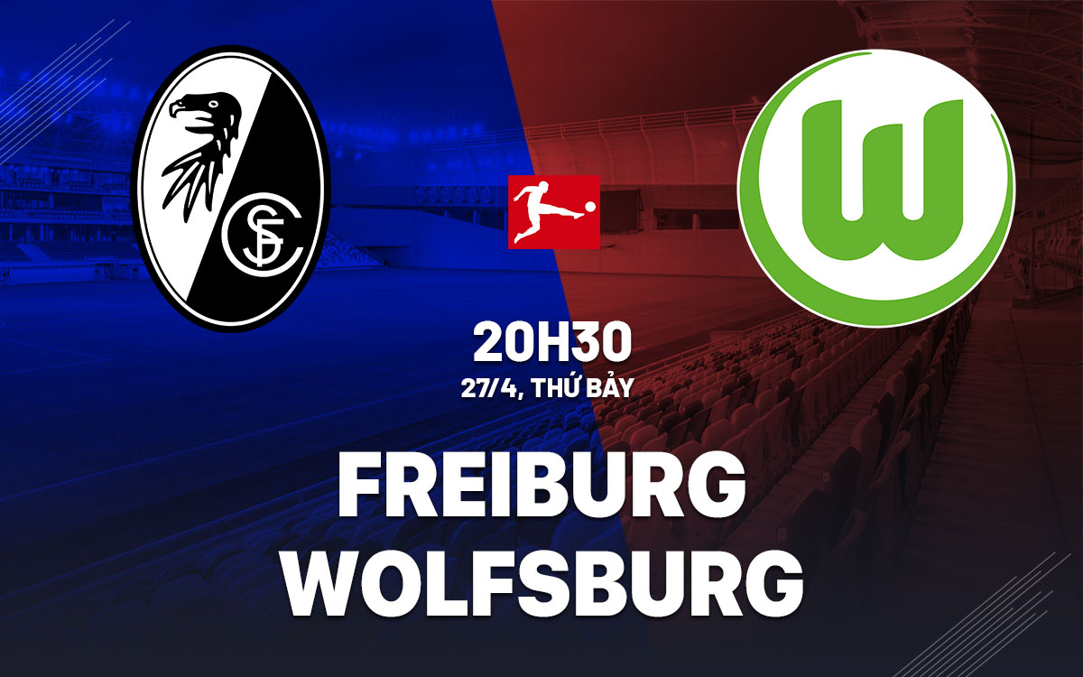 nhan dinh bong da du doan Freiburg vs Wolfsburg vdqg duc bundesliga hom nay