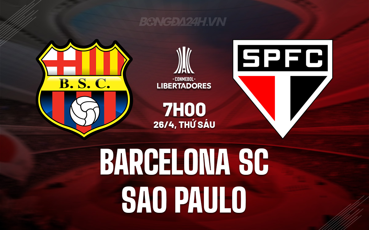 Nhận định bóng đá Barcelona SC vs Sao Paulo Copa Libertadores