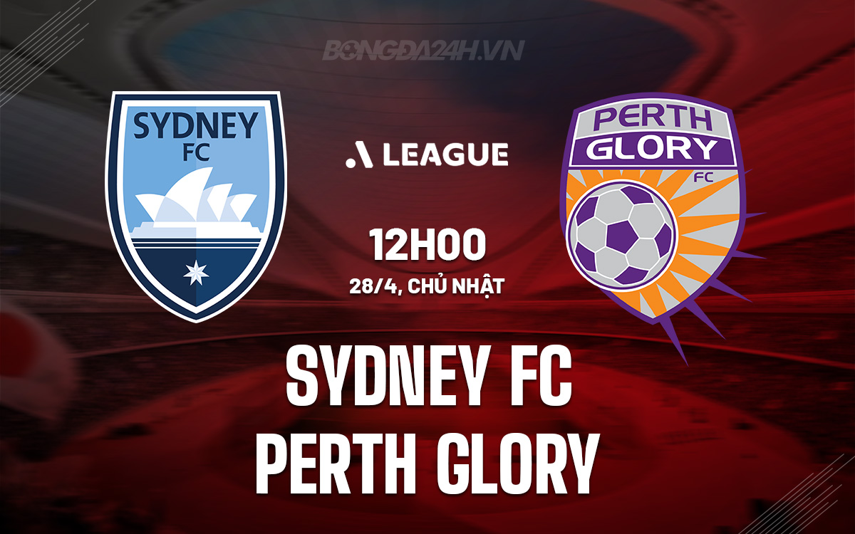 Nhận định bóng đá Sydney FC vs Perth Glory VĐQG Australia