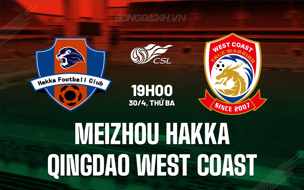 Meizhou Hakka vs Qingdao West Coast Meizhou Hakka vs Qingdao West Coast