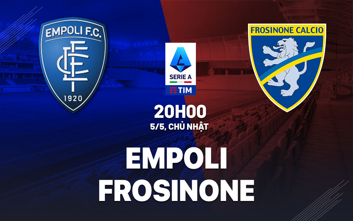 nhan dinh bong da du doan Empoli vs Frosinone vdqg italia serie a hom nay